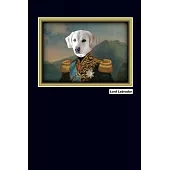 Lord Labrador: Regal Royal Dog Pet Period Costume Art Portrait Picture Journal Book Small Size For Retriever Breed Owner Navy Blue De