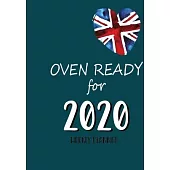 Oven Ready 2020 Weekly Planner: UNION JACK DIARY 2020 - A Brexit and Boris inspired calendar and monthly planner