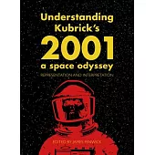 Understanding Kubrick’’s 2001: A Space Odyssey: Representation and Interpretation