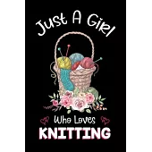 Just A Girl Who Loves Knitting: Knitting Notebook Journal with a Blank Wide Ruled Paper - Notebook for Knitting Lover Girls 120 Pages Blank lined Note