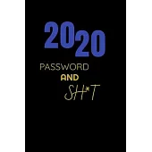 2020 password and sh*t: The Personal Internet Address & Password Log Book, Logbook Notebook Gift, Blank Book,6