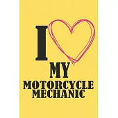 I Love My Motorcycle Mechanic: 6x9 inch - lined - ruled paper - notebook - notes