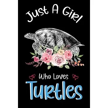 Just A Girl Who Loves Turtles: Turtles Notebook Journal with a Blank Wide Ruled Paper - Notebook for Turtle Lover Girls 120 Pages Blank lined Noteboo