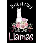 Just A Girl Who Loves Llamas: Llamas Notebook Journal with a Blank Wide Ruled Paper - Notebook for Llama Lover Girls 120 Pages Blank lined Notebook