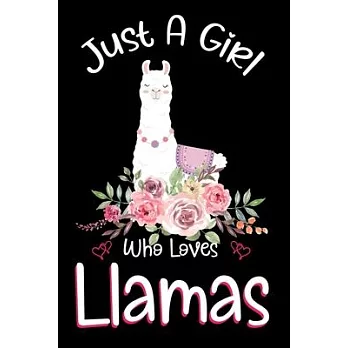 Just A Girl Who Loves Llamas: Llamas Notebook Journal with a Blank Wide Ruled Paper - Notebook for Llama Lover Girls 120 Pages Blank lined Notebook