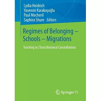 Regimes of Belonging - Schools - Migrations: Teaching in (Trans)National Constellations