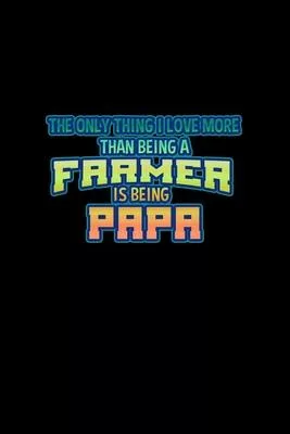 The only things I love more than being a farmer is being papa: Food Journal - Track your Meals - Eat clean and fit - Breakfast Lunch Diner Snacks - Ti