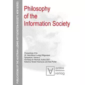 Philosophy of the Information Society: Proceedings of the 30th International Ludwig Wittgenstein-Symposium in Kirchberg, 2007