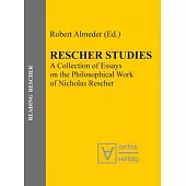 Rescher Studies: A Collection of Essays on the Philosophical Work of Nicholas Rescher