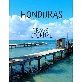 Honduras Travel Journal: Amazing Journeys Write Down your Experiences Photo Pockets 8.5 x 11
