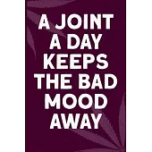 A joint a day keeps the bad mood away: 6x9 Blank Lined Notebook/Journal - Buddha Holding Joint - Funny Weed Novelty Gift for Stoners & Cannabis and Ma