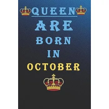 Queen Are Born in October: Queens Are Born In January Notebook Birthday Funny Gift: Lined Notebook /Journal Gifts For Women/Men/Colleagues/Friend