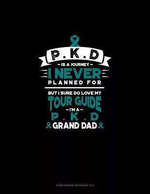 PKD is a Journey I Never Planned For, But I Sure Do Love My Tour Guide, I’’m a PKD Grand Dad: Storyboard Notebook 1.85:1