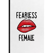 Fearless Female: Funny Blank Lined Notebook/ Journal For Feminism Girl Power Pwr, Queen Princess Mistress, Inspirational Saying Unique