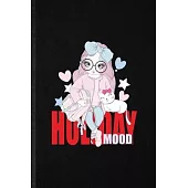 Holiday Mood: Funny Public Holiday Vacation Lined Notebook/ Blank Journal For Christmas Weekend, Inspirational Saying Unique Special