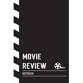 Movie Review Notebook: Record and Rate The Movies You’’ve Watched. Perfect Journal for Movie Buffs or Film Students, Compact Notebook 6x9