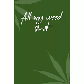 all my weed shit: 6x9 Blank Lined Notebook/Journal - Buddha Holding Joint - Funny Weed Novelty Gift for Stoners & Cannabis and Marijuana
