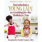 Introducing a Young Lady to Cooking for the Holidays Too: Keeping The Family Legacy Alive