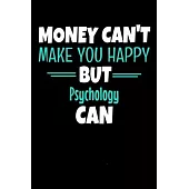 Money Can’’t Make You Happy But Psychology Can: Dot Grid Page Notebook: Gift For Psychologist
