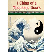 I Ching of a Thousand Doors: The I Ching: How to use it, what it meant, and what it means