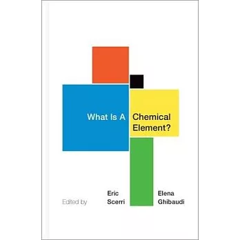 What Is a Chemical Element?: A Collection of Essays by Chemists, Philosophers, Historians, and Educators