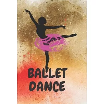 Ballet Notebook for Girls birthday dancer: Lined book/ Ballet Dance, ballet notebook, 140 Pages, 6x9, Soft cover, Matte Finish
