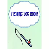 Fishing Log Book: Ultimate Fishing Log Book The Essential Accessory Size 7x10 Inch Cover Glossy - Fishing - Journal # Record 110 Page Ve