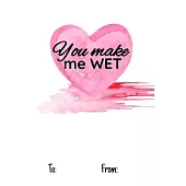You make me wet: No need to buy a card! This bookcard is an awesome alternative over priced cards, and it will actual be used by the re