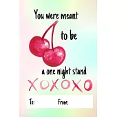You were meant to be a one night stand: No need to buy a card! This bookcard is an awesome alternative over priced cards, and it will actual be used b