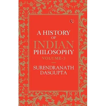 A History of Indian Philosophy Vol 3