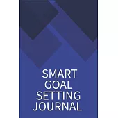 Smart Goal Setting Journal: A Productivity Planner and Motivational Log Book for self-development - Cute gifts for student