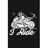 I Ride: Mileage Log Book - Funny Motorcycle Gifts For Men & Women