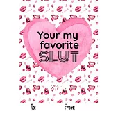 Your My Favorite Slut: No need to buy a card! This bookcard is an awesome alternative over priced cards, and it will actual be used by the re