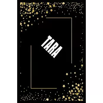 TARA (6x9 Journal): Lined Writing Notebook with Personalized Name, 110 Pages: TARA Unique personalized planner Gift for TARA Golden Journa