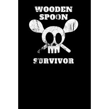Wooden Spoon Survivor: Notebook 6x9 (A5) Dot Grid for Adults and Teens Thinking: I Survived The Wooden Spoon I 120 pages I Gift