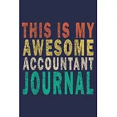 This Is My Awesome Accountant Journal: Funny Vintage Accountant Gift Monthly Planner
