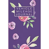 Vehicle Mileage Journal: Cute Floral Pattern Auto Mileage Log Book