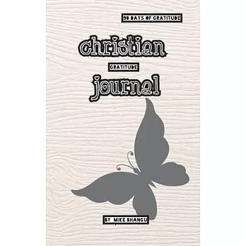 Christian Gratitude Journal: A guided journal, with Bible verses, to practice devotion and gratitude.