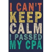 I Can’’t Keep Calm I Passed my CPA: Funny Vintage Accountant Gift Monthly Planner