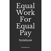 Equal Work For Equal Pay: Notebook