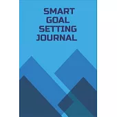 Smart Goal Setting Journal: A Productivity Planner and Motivational Log Book for self-development - Educational gifts for student