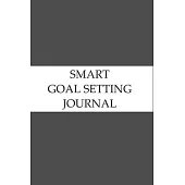 Smart Goal Setting Journal: A Productivity Planner and Motivational Log Book for self-development - Perfect gifts for girls and boys