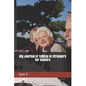 Big Journal of Talking to Strangers for Seniors