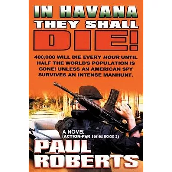 In Havana They Shall Die!: -Gripping End-of-the-World Adventure