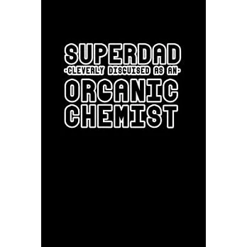 Superdad Organic Chemist: Hangman Puzzles - Mini Game - Clever Kids - 110 Lined pages - 6 x 9 in - 15.24 x 22.86 cm - Single Player - Funny Grea