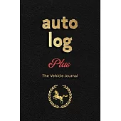 Auto Log Book Plus: A Premium Journal to Track Miles, Repairs, Maintenance, Services, Tires, Fuel, Oil And Log Notes, Vehicle Details And