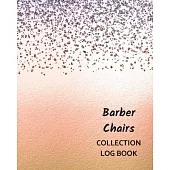 Barber Chairs Collection Log Book: Keep Track Your Collectables ( 60 Sections For Management Your Personal Collection ) - 125 Pages, 8x10 Inches, Pape