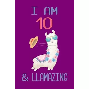 I am 10 and Llamazing: Llama Sketchbook for for 10 Year Old Girls