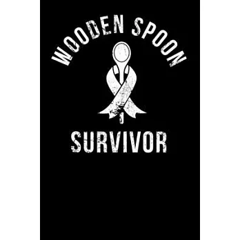 Wooden Spoon Survivor: Notebook 6x9 (A5) College Ruled for Adults and Teens Thinking: I Survived The Wooden Spoon I 120 pages I Gift