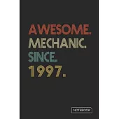 Awesome Mechanic Since 1997 Notebook: Blank Lined 6 x 9 Keepsake Birthday Journal Write Memories Now. Read them Later and Treasure Forever Memory Book